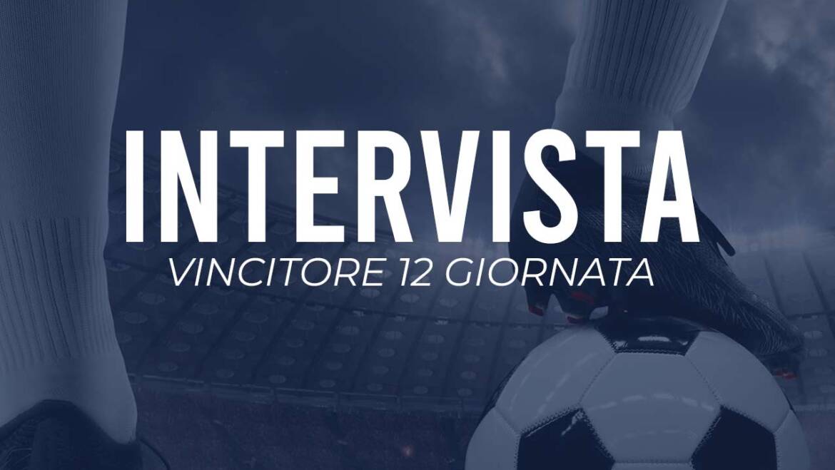 Intervista premio 12 giornata