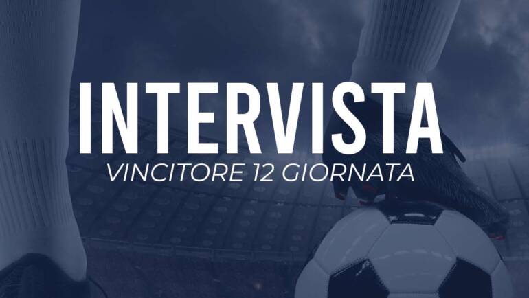 Intervista premio 12 giornata