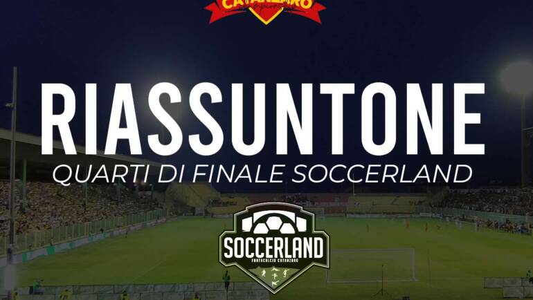 Riassuntone quarti Soccerland (andata)