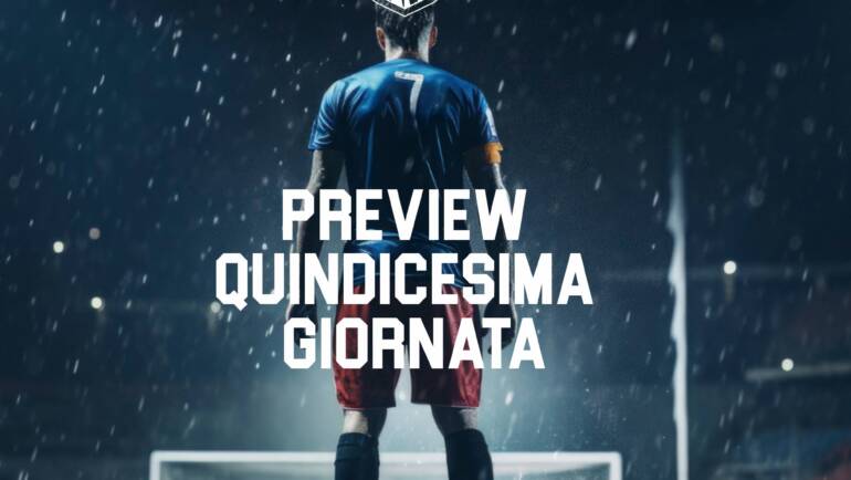 Preview Quindicesima Giornata