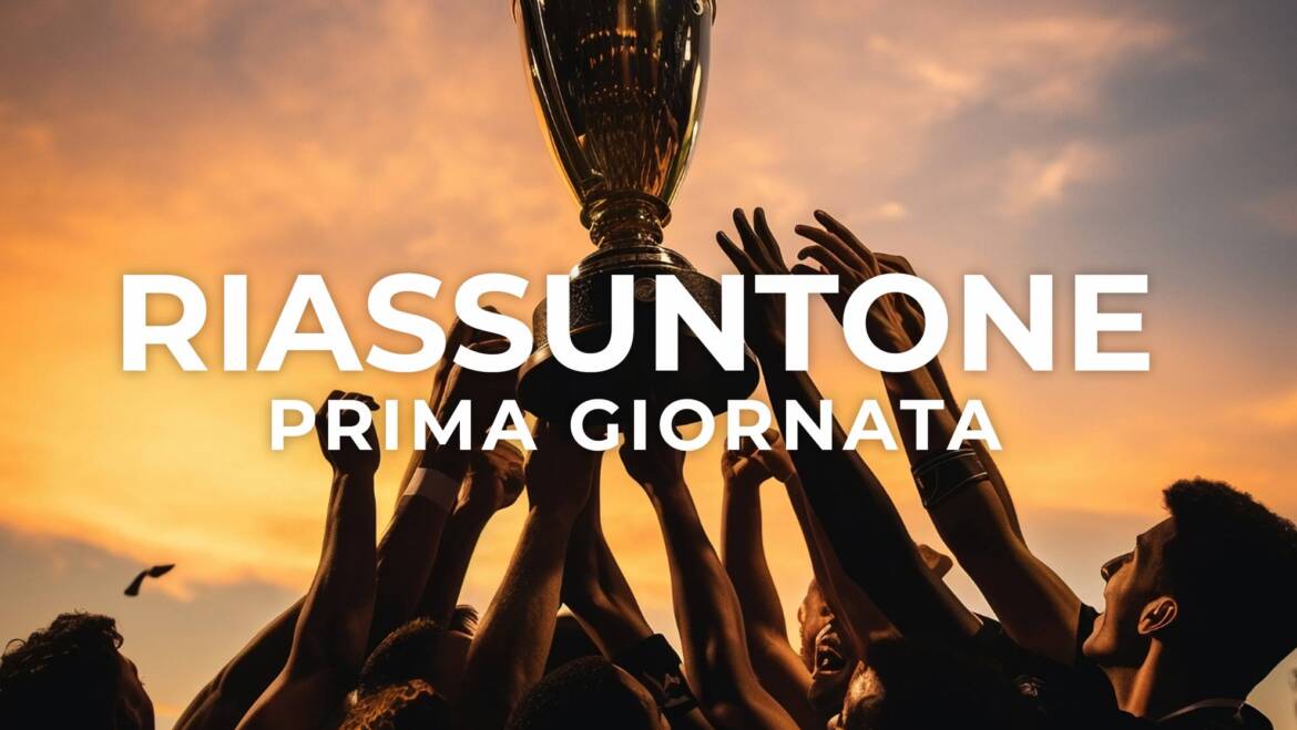 Riassuntone 1^ Giornata